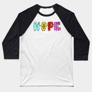 Cute Hope Motivational Text Illustrated Dancing Letters, Blue, Green, Pink for all people, who enjoy Creativity and are on the way to change their life. Are you Confident for Change? To inspire yourself and make an Impact. Baseball T-Shirt